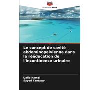 Le concept de cavité abdominopelvienne dans la rééducation de l'incontinence urinaire