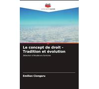 Le concept de droit - Tradition et évolution: Sélection d'études et d'articles