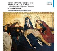 Le Concert De Lhostel Dieu - Giovanni Battista Pergolesi: A Neapolitan Stabat Mater (A new perspective from G.B Pergolesi's masterpiece)