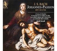 Le Concert des Nations - La Cappela Nacional de Catalunya - Jordi Savall - Bach: St. John Passion