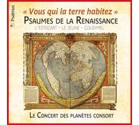 Le Concert des Planètes Consort - Psaumes de la Renaissance