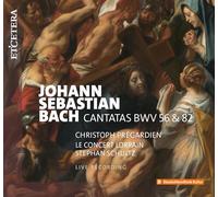 Le Concert Lorrain, Stephan Schultz, Christoph Pregardien - J.S. Bach: Cantatas BWV 56 & 82