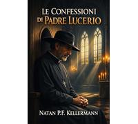 Le confessioni di Padre Lucerio