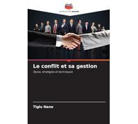 Le conflit et sa gestion: Styles, stratégies et techniques