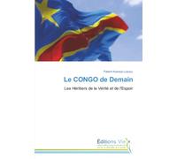 Le CONGO de Demain: Les Héritiers de la Vérité et de l'Espoir