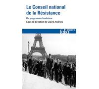 Le Conseil national de la Résistance: Un programme fondateur