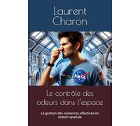 Le contrôle des odeurs dans l’espace: La gestion des nuisances olfactives en station spatiale