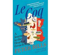 Le Coq: A Journey to the Heart of French Rugby (Main)