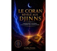 Le Coran révélé aux djinns: Comprendre l'invisible à la lumière de la Révélation