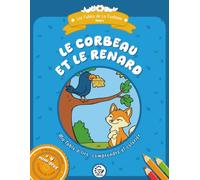 Le Corbeau et le Renard: Ma fable à lire, comprendre et colorier