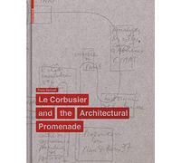 Le Corbusier and the Architectural Promenade
