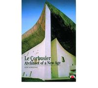 Le Corbusier: Architect of a New Age (New Horizons)
