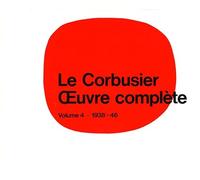 Le Corbusier - Complete Works: 1938-1946 Vol 4 (Le Corbusier): Volume 4: 1938-1946: 0004