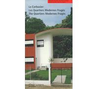 Le Corbusier. Les Quartiers Modernes Frugès / The Quartiers Modernes Frugès: Les Quartiers Modernes Fruges/the Quartiers Modernes Fruges