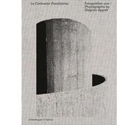 Le Corbusier - Ronchamp: Photographs by Siegrun Appelt
