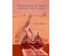 Le Corbusier - Towards a New Architecture - Paperback - 47 - E555z