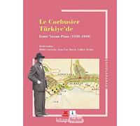 Le Corbusier Türkiye’de: İzmir Nazım Planı 1939 - 1949