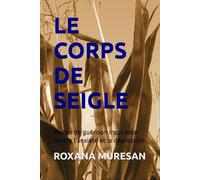 LE CORPS DE SEIGLE: Poésie de guérison inspirante contre l'anxiété et la dépression