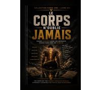 Le corps n'oublie jamais