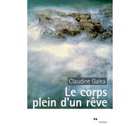 Le corps plein d'un rêve
