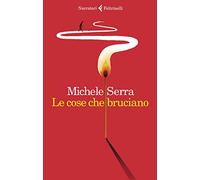 Le cose che bruciano