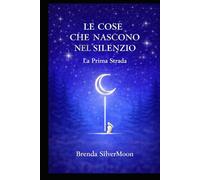 Le Cose che nascono nel silenzio: La prima strada