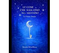 Le Cose che nascono nel silenzio: La prima strada