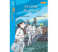 Le coup de grisou - Tous lecteurs ! Roman Niveau 4 - Livre élève - Ed. 2022: Niveau de lecture 4 cycle 3
