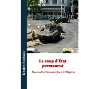 Le coup d'état permanent: Foucault et Gramsci face à l'Algérie: 8 (Centenaire de la naissance de Michel Foucault : Lire Foucault au présent)