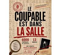 LE COUPABLE EST DANS LA SALLE: L'Affaire Blackwood : Livre-Jeu d'Enquête, d'Observation et de Déduction - 4000 Suspects, 13 Indices | Éliminez les Innocents, Démasquez le Vrai Coupable
