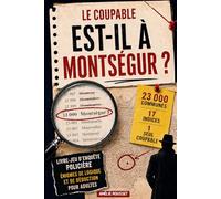 Le coupable est-il à Montségur ?: 23 000 communes, 17 indices, 1 seul coupable - Un grand jeu d'enquête criminelle et de déduction pour adultes | Idée cadeau