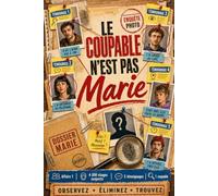 LE COUPABLE N’EST PAS Marie: Affaire 1 | 4 000 visages suspects | 5 témoignages | 1 coupable