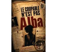 LE COUPABLE N'EST PAS Alba: Un défi d’enquête et de déduction avec 10 000 suspects, 11 indices et un seul véritable tueur