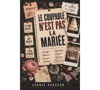 Le coupable n'est pas la mariée: Livre-jeu d'enquête et de déduction. 25 000 invités, 40 indices, 1 seul coupable. Un cosy mystery à résoudre au crayon, sans écran