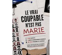 Le coupable n'est pas Marie: 4 000 suspects. 5 indices. Un seul véritable coupable. Le livre-jeu d'enquête qui met votre logique et votre sens de l'observation à l'épreuve