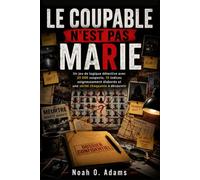 LE COUPABLE N'EST PAS MARIE: Un jeu de logique détective avec 20 000 suspects, 10 indices soigneusement élaborés et une vérité choquante à découvrir