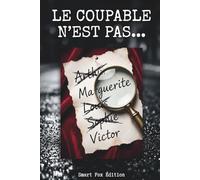 LE COUPABLE N'EST PAS...: Un jeu de déduction titanesque : 40 000 suspects, 22 indices, 1 coupable. Livre d'enquête et de logique pour adultes (Tome 1).