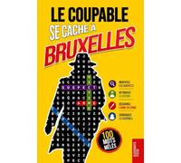 Le Coupable se cache à Bruxelles: Livre de mots mêlés pour adultes · 100 énigmes policières à résoudre en 5 étapes · Polar, casse-tête, puzzle et jeu de déduction · Vol. 4