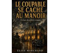 Le coupable se cache au manoir: Un huis clos policier à énigme (Les enquêtes de Sarah Lemoine)