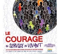 Le Courage au Service du Vivant