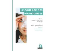 Le courage des vulnérables: Autisme, ce que le diagnostic ne dit pas (Echo)