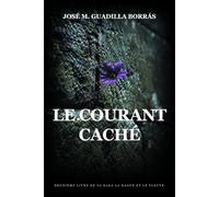 Le Courant caché: Un roman historique épique (La Dague et le Fleuve)