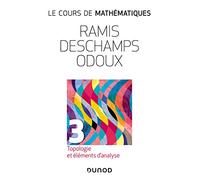Le cours de mathématiques - T3 Topologie et éléments d'analyse: Tome 3, Topologie et éléments d'analyse