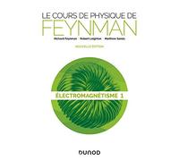 Le cours de physique de Feynman - Electromagnétisme 1: Electromagnétisme Tome 1
