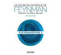 Le cours de physique de Feynman - Électromagnétisme 2: Electromagnétisme Tome 2