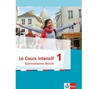 Le Cours intensif 1 - Grammatisches Beiheft (Paperback)