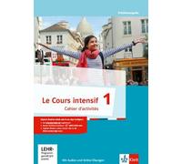 Le Cours intensif - Cahier d'activites 1 mit MP3-CD + Lernsoftware: Französisch als 3. Fremdsprache