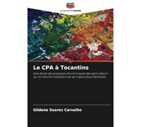 Le CPA à Tocantins: Une étude des pratiques économiques des agriculteurs sur le marché institutionnel de l'agriculture familiale