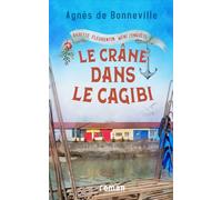 Le crâne dans le cagibi: cosy mystery à l'Oléronaise (Babette Fleurentin mène l'enquête)