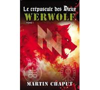 Le crépuscule des Dieux tome 1: Werwolf